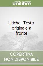 Liriche. Testo originale a fronte libro