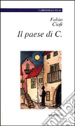 Il paese di C. libro