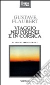 Viaggio nei Pirenei e in Corsica libro