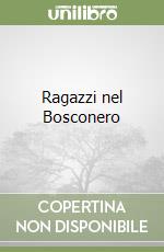 Ragazzi nel Bosconero libro