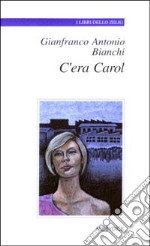 C'era Carol libro