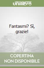 Fantasmi? Sì, grazie! libro