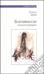 Scaramuccia. Un racconto partigiano libro