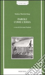 Parole come l'erba. Testo originale a fronte libro