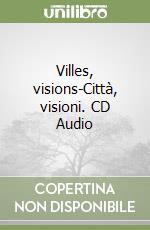 Villes, visions-Città, visioni. CD Audio