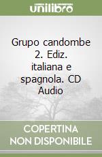 Grupo candombe 2. Ediz. italiana e spagnola. CD Audio