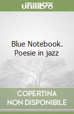 Blue Notebook. Poesie in jazz