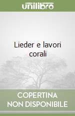 Lieder e lavori corali libro