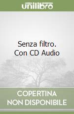 Senza filtro. Con CD Audio