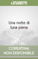 Una notte di luna piena libro