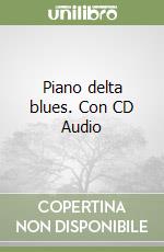 Piano delta blues. Con CD Audio libro