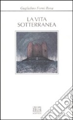 La vita sotterranea libro