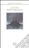 La vita sotterranea libro