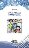 Come un pesce fuor d'acqua libro