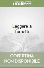 Leggere a fumetti libro