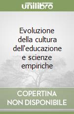 Evoluzione della cultura dell'educazione e scienze empiriche