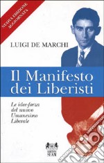 Il manifesto dei liberisti. Le idee-forza del nuovo umanesimo liberale libro