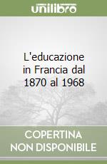 L'educazione in Francia dal 1870 al 1968