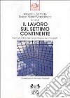 Il lavoro sul settimo continente. Percorsi di formazione professionale su Internet libro