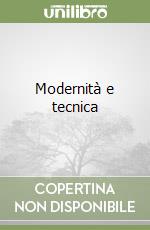 Modernità e tecnica libro