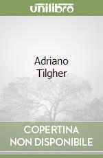 Adriano Tilgher libro