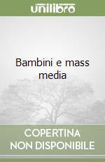 Bambini e mass media libro