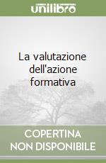 La valutazione dell'azione formativa libro