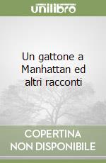 Un gattone a Manhattan ed altri racconti libro