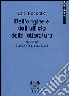 Dell'origine e dell'ufficio della letteratura libro