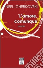 L'amore, comunque libro