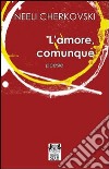 L'amore, comunque libro