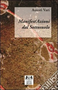 Manifest'azioni dal sottosuolo libro