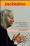 Jackissimo. Raccolta poetica dedicata a Jack Hirschman libro