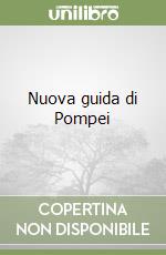 Nuova guida di Pompei libro