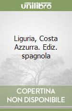 Liguria, Costa Azzurra. Ediz. spagnola libro
