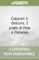 Capperi e dintorni. I piatti di Pina a Panarea libro