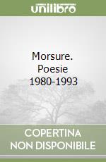 Morsure. Poesie 1980-1993
