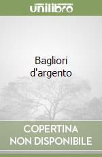 Bagliori d'argento libro