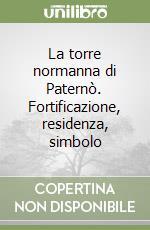 La torre normanna di Paternò. Fortificazione, residenza, simbolo libro