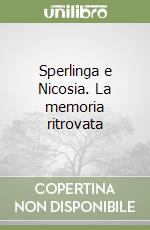 Sperlinga e Nicosia. La memoria ritrovata libro