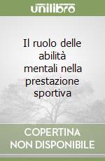 Il ruolo delle abilità mentali nella prestazione sportiva libro