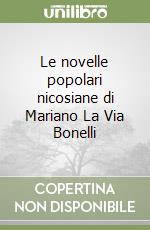 Le novelle popolari nicosiane di Mariano La Via Bonelli libro