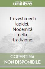 I rivestimenti lapidei. Modernità nella tradizione