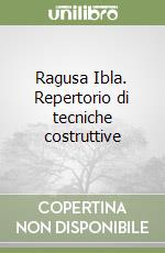 Ragusa Ibla. Repertorio di tecniche costruttive libro