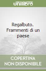 Regalbuto. Frammenti di un paese libro