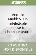 Antonio Maddeo. Un intelettuale ennese tra cinema e teatro