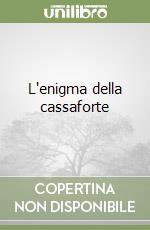 L'enigma della cassaforte libro