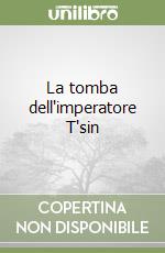 La tomba dell'imperatore T'sin libro