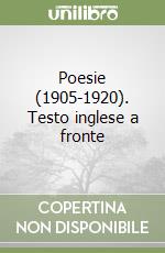 Poesie (1905-1920). Testo inglese a fronte