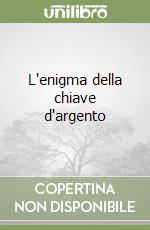 L'enigma della chiave d'argento libro